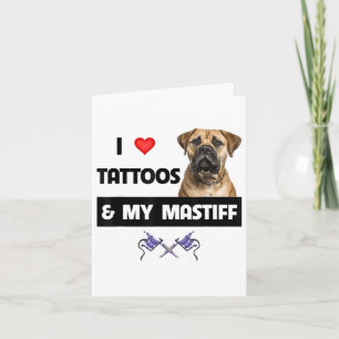I Love Tattoos And My Mastiff Tattooed Dog Mom Dad Card