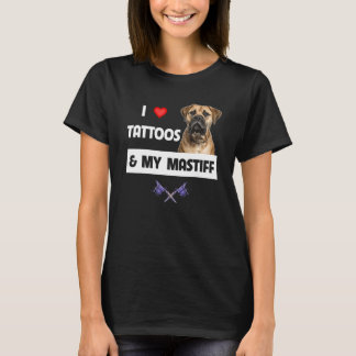 I Love Tattoos and My Mastiff Tattooed Mom Dad Bul T-Shirt