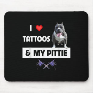I Love Tattoos And My Pittie Dog Pitbull Mom Dad B Mouse Pad