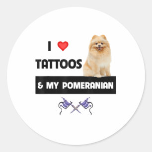 I Love Tattoos And My Pomeranian Dog Mom Dad Body  Classic Round Sticker