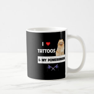 I Love Tattoos And My Pomeranian Dog Mom Dad Body Coffee Mug