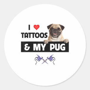 I Love Tattoos And My Pug Dog Mom Dad Body Art Ink Classic Round Sticker