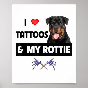 I Love Tattoos And My Rottie Rottweiler Dog Mom Da Poster