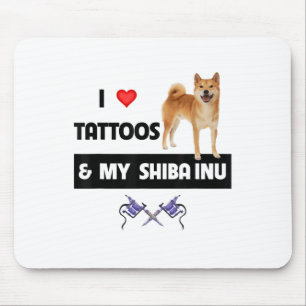 I Love Tattoos And My Shiba Inu Dog Mom Dad Body A Mouse Pad
