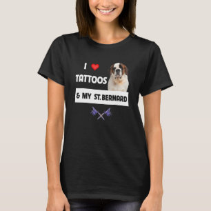 I Love Tattoos and My St Bernard Dog Mom Dad Body T-Shirt