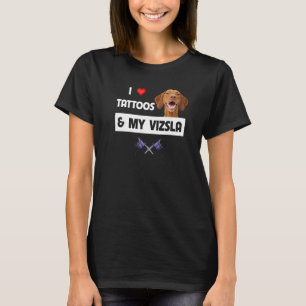 I Love Tattoos and My Vizsla Dog Mom Dad Inked Bod T-Shirt