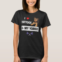 I Love Tattoos and My Yorkie Dog Yorkshire Terrier