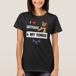 I Love Tattoos and My Yorkie Dog Yorkshire Terrier T-Shirt
