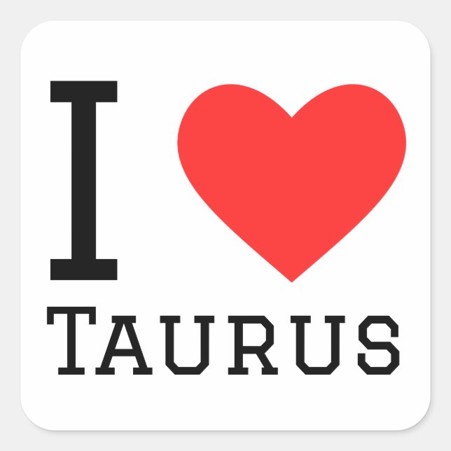 I love Taurus  Square Sticker (Front)