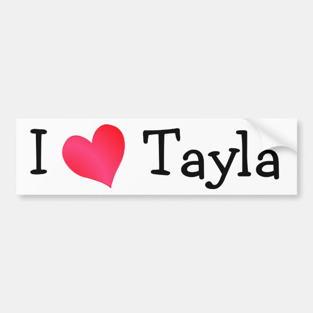 I Love Tayla Bumper Sticker (Front)