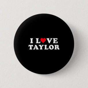 I Love Taylor Matching Girlfriend &amp; Boyfriend  2 Inch Round Button