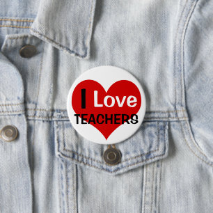 I Love Teachers 3 Inch Round Button