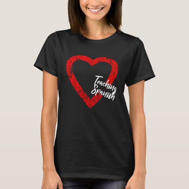 I Love Teaching Spanish Valentine's Day Spanish Te T-Shirt (Front)