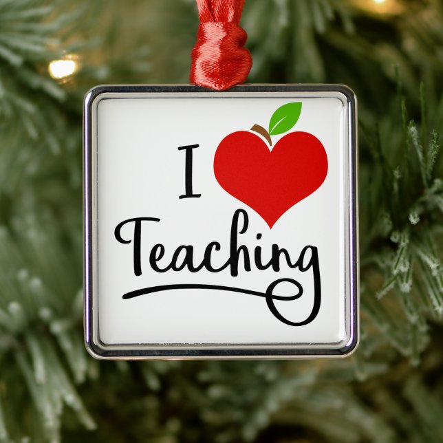 I Love Teaching Teacher    Metal Ornament (Tree)