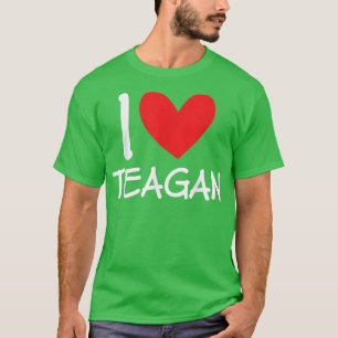 I Love Teagan Name Personalized Girl Woman Bff Fri T-Shirt