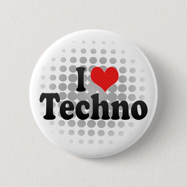 I Love Techno 2 Inch Round Button (Front)