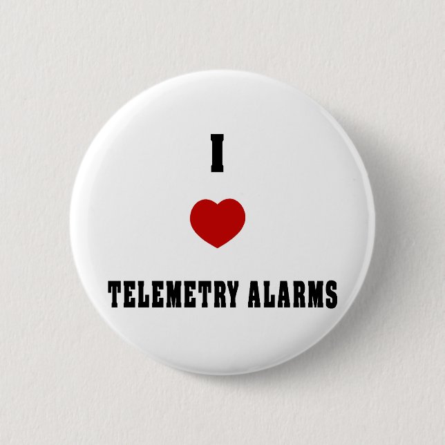I Love Telemetry Alarms 2 Inch Round Button (Front)