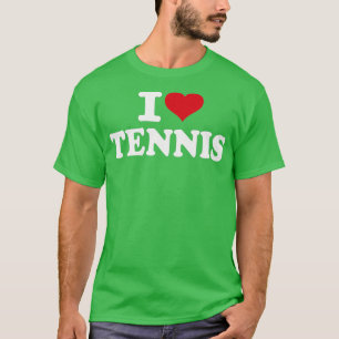 I love tennis T-Shirt