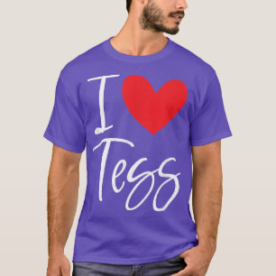 I Love Tess Name Personalized Girl Woman BFF Frien T-Shirt