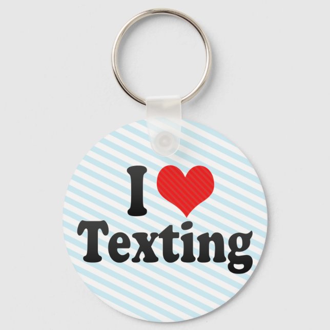 I Love Texting Keychain (Front)