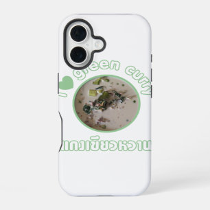I Love Thai Green Curry ... Thailand Street Food iPhone 16 Case