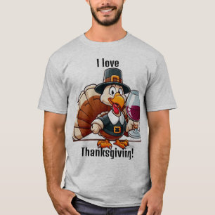 I love Thanksgiving!   T-Shirt