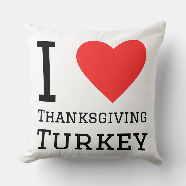 i love thanksgiving turkey throw pillow (Front)