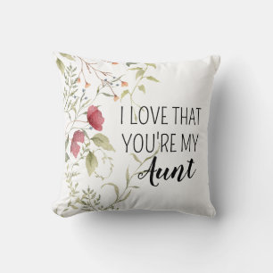 I Love That Youre My Aunt Wildflower Quote Throw Pillow