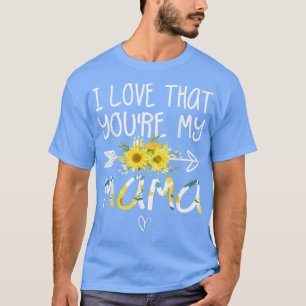 I Love That You're My Mama Grandma Gifts Mothers D T-Shirt