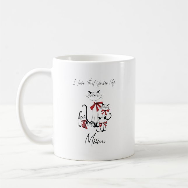 I Love That You're My Mom - cat lovers Coffee Mug (Left)
