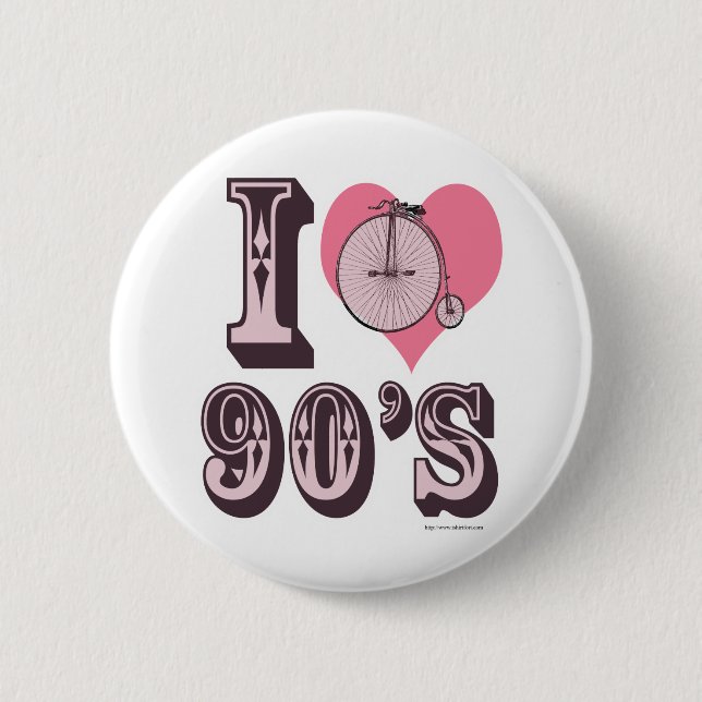 I Love the 1890s 2 Inch Round Button (Front)