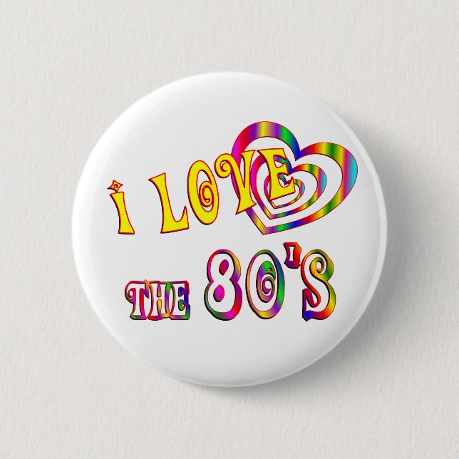I Love the 80s 2 Inch Round Button (Front)
