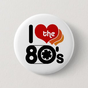 I Love the 80's 2 Inch Round Button