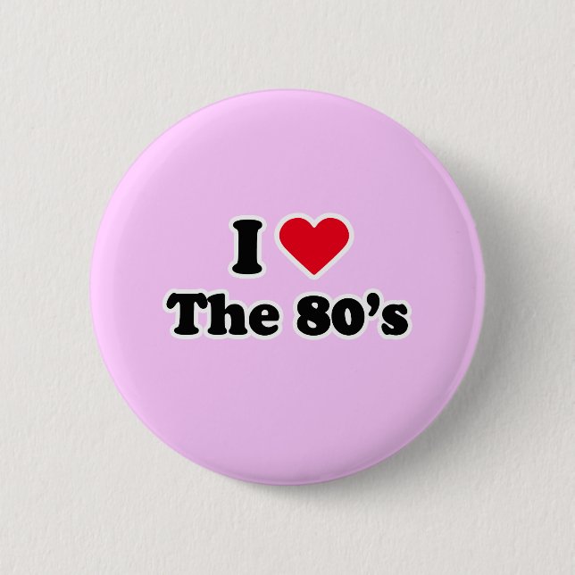 I love the 80's 2 inch round button (Front)