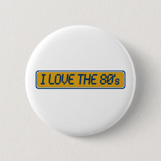 I Love The 80'S 2 Inch Round Button