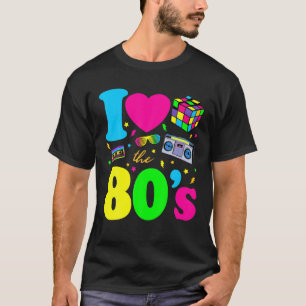 I Love The 80S Funny 80S Style Costume For Men Wom T-Shirt