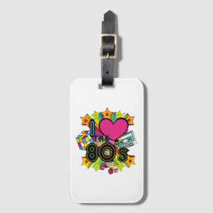 i love the 80s luggage tag