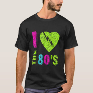 I Love The 80s Vintage Retro 80's 1980s Eighties T-Shirt