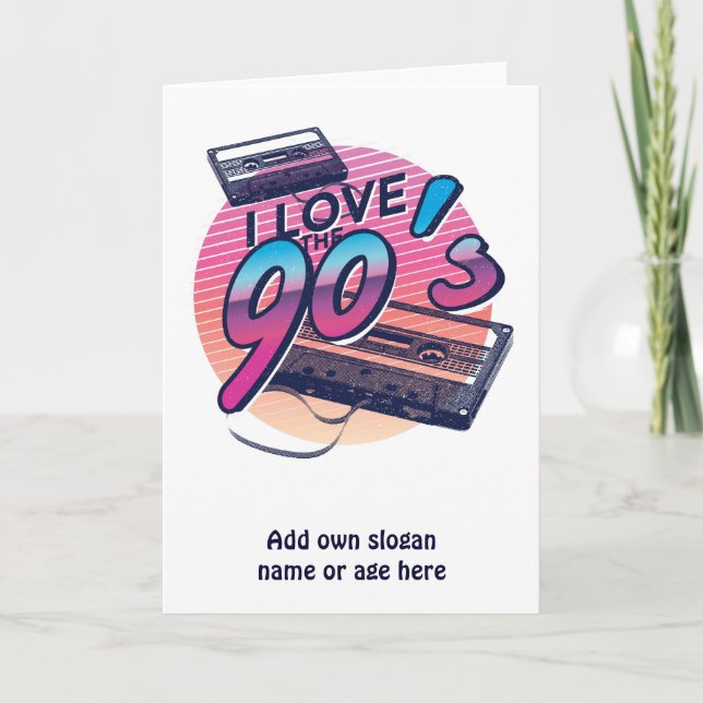 I Love the 90s Funny Retro Tape Cassette Birthday Card (Front)