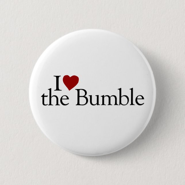 I Love The Bumble 2 Inch Round Button (Front)