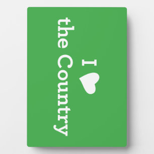 I Love the Country Plaque