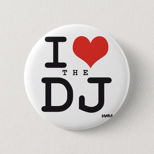I love the DJ 2 Inch Round Button (Front)