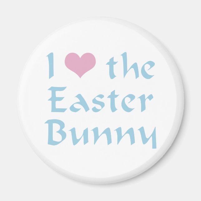 I Love the Easter Bunny Magnet (Front)