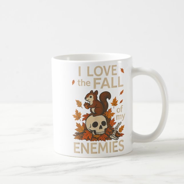I Love The Fall Of My Enemies Funny Autumn Shirt  Coffee Mug (Right)