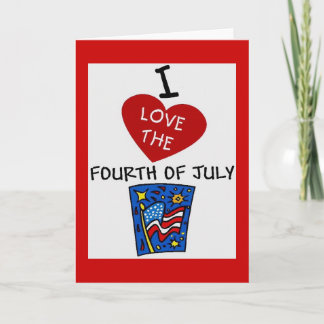 I LOVE THE FOURTH OF JULY 2 CARD