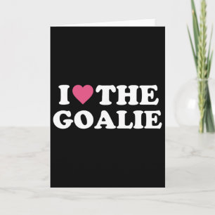 I Love The Goalie Cute Soccer Goalie Family Grandm Card