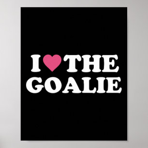 I Love The Goalie Cute Soccer Goalie Family Grandm Poster