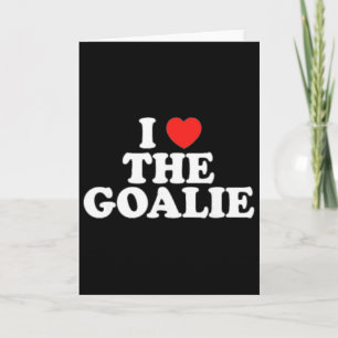 I Love The Goalie Heart Soccer Hockey Sport Goalie Card