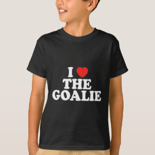 I Love The Goalie Heart Soccer Hockey Sport Goalie T-Shirt