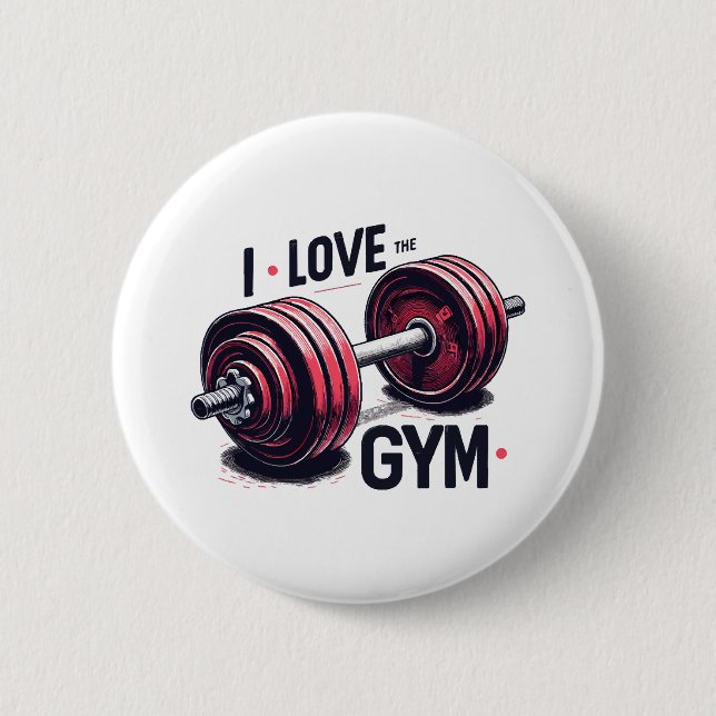 I love the gym 2 inch round button (Front)